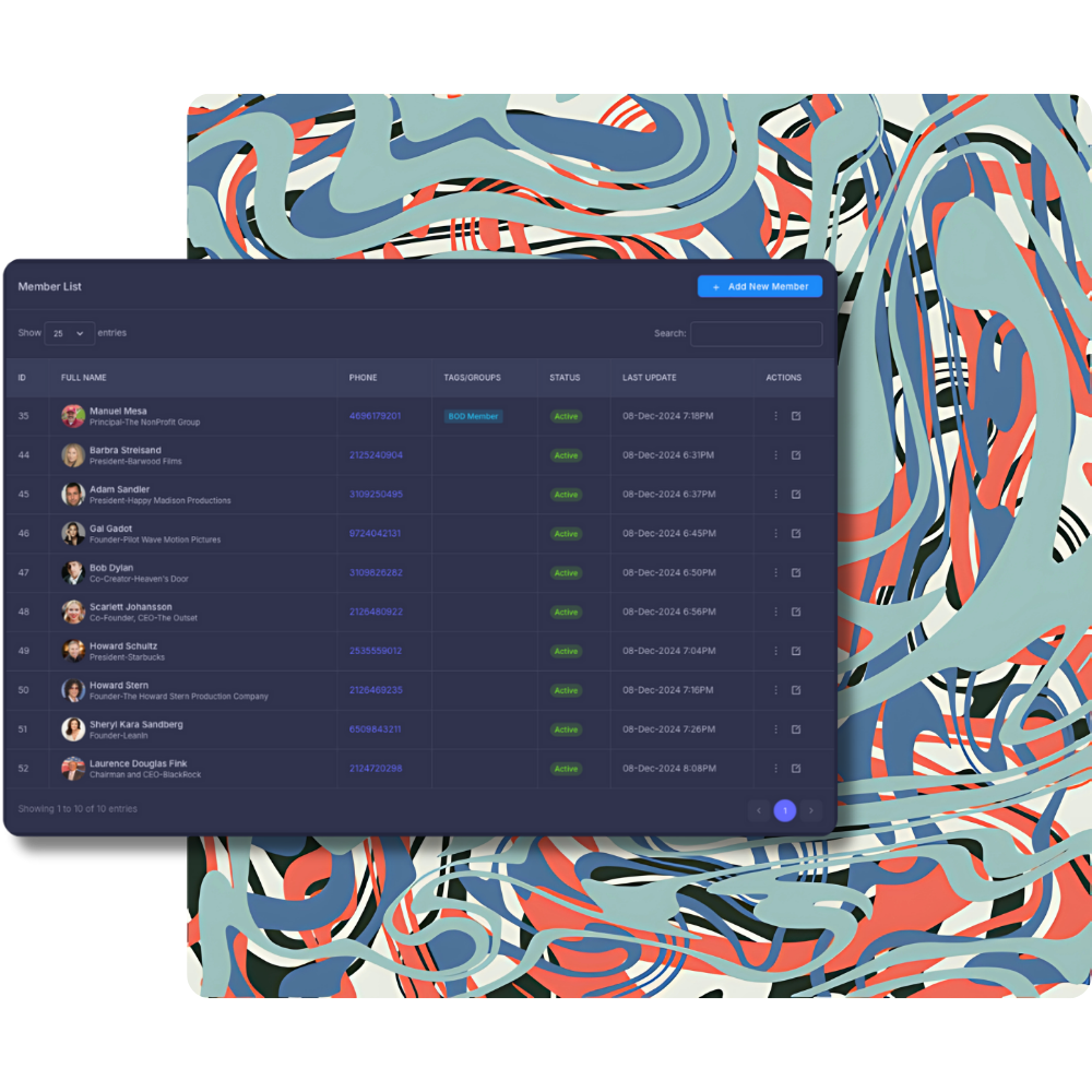 A member list interface displayed on a dark blue background, overlaid on a colorful abstract pattern with wavy designs in red, blue, and cream tones. The table includes columns for ID, Full Name, Phone, Tags/Groups, Status, Last Update, and Actions. Entries feature notable names such as 'Manuel Mesa' and 'Barbra Streisand,' each with corresponding details like phone numbers, tags (e.g., 'BOD Member'), and an 'Active' status. The top-right corner has a blue '+ Add New Member' button, and pagination controls are at the bottom. The abstract background adds a vibrant and artistic layer to the professional interface.