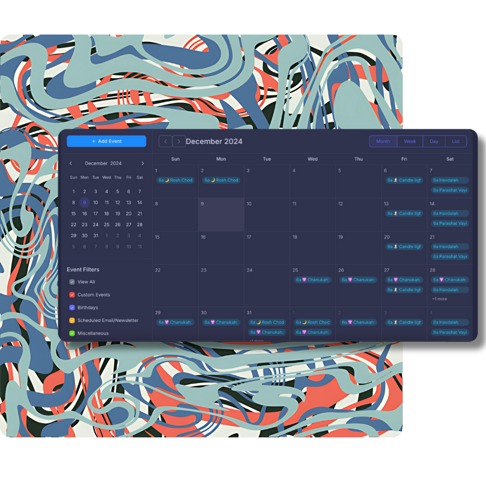 A calendar interface for December 2024 displayed on a dark blue background, overlaid on a colorful abstract design with flowing red, blue, and cream patterns. The calendar includes marked events like 'Rosh Chodesh' on December 1-2, 'Candle Lighting' on Fridays, 'Havdalah' on Saturdays, and 'Chanukah' starting December 25 through the end of the month. The left sidebar shows a mini-calendar for December with event filters such as Custom Events, Birthdays, and Scheduled Email/Newsletter, each color-coded. The interface includes navigation options for Month, Week, Day, and List views, with a prominent '+ Add Event' button at the top left. The abstract background adds a creative and vibrant aesthetic.